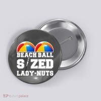 Beach Ball Sized Lady Nuts Lucille Baseball Bat Button thumb 0