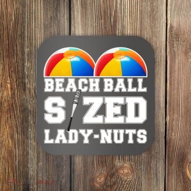 Beach Ball Sized Lady Nuts Lucille Baseball Bat Coaster
