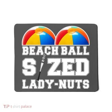 Beach Ball Sized Lady Nuts Lucille Baseball Bat Mousepad