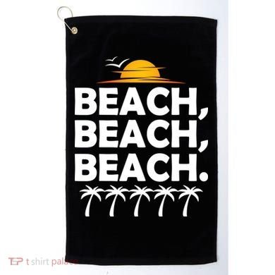 Beach Beach Beach Golf Towel