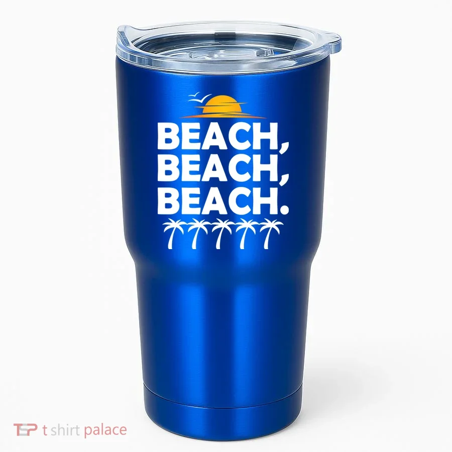 Beach Beach Beach Tumbler