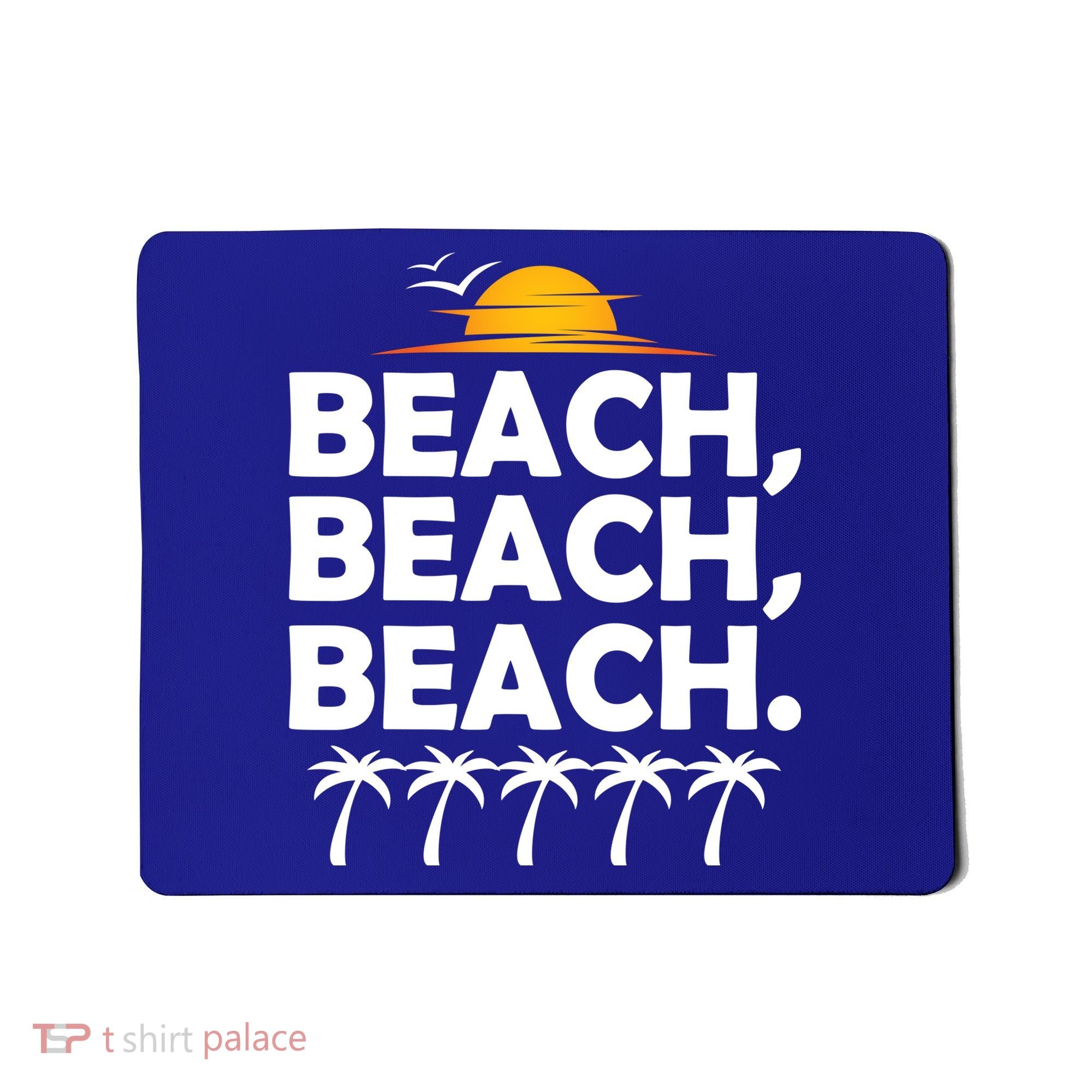 Beach Beach Beach Mousepad
