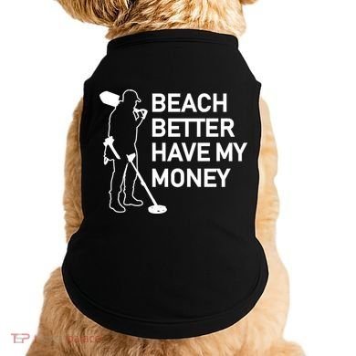 Beach Better Have My Money Doggie Tank