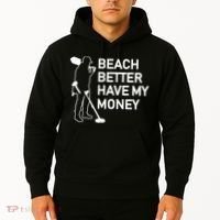 Beach Better Have My Money Hoodie thumb 2