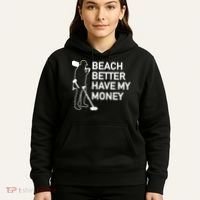 Beach Better Have My Money Hoodie thumb 5