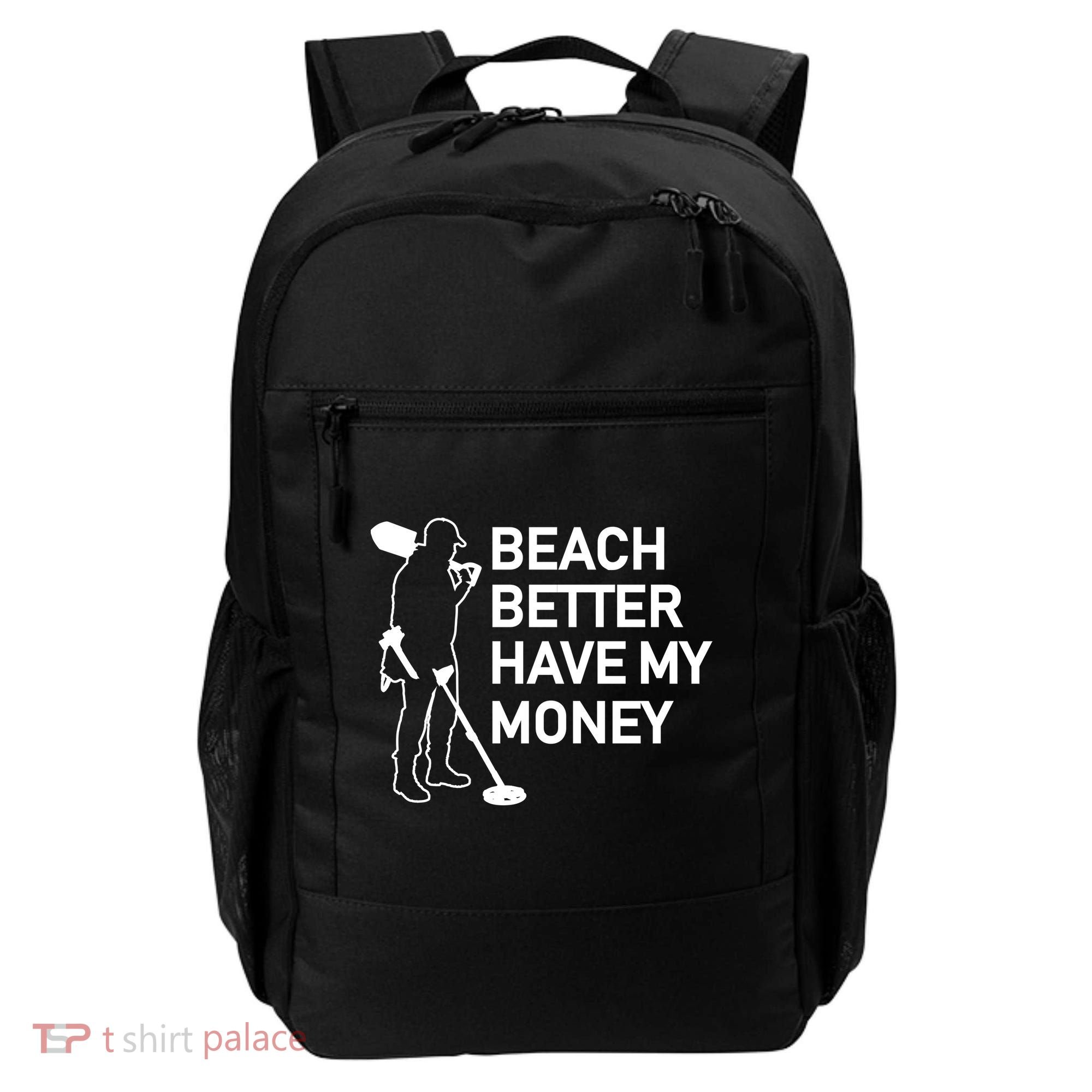 Beach Better Have My Money Backpack