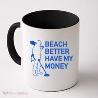 Beach Better Have My Money Coffee Mug thumb 0