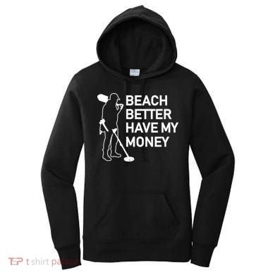 Beach Better Have My Money Women's Hoodie