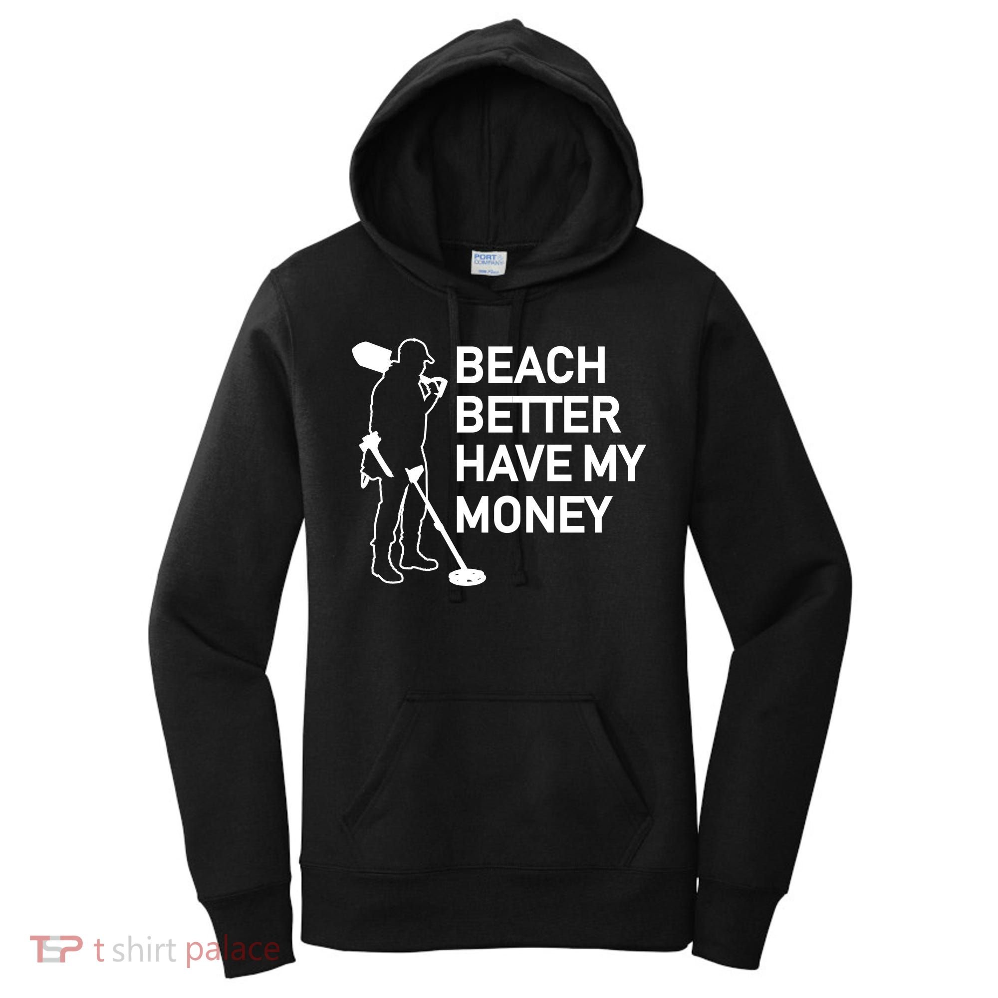 Beach Better Have My Money Women's Hoodie