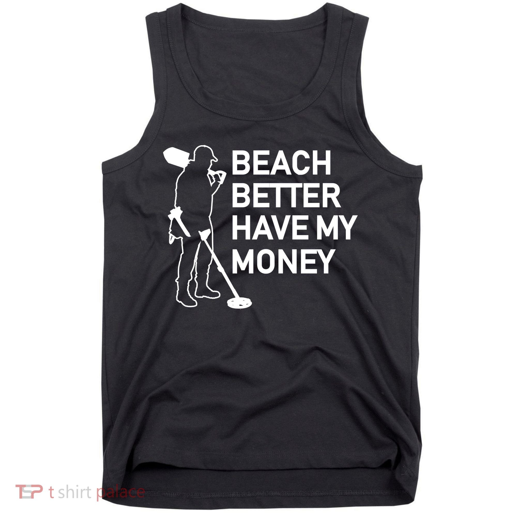 Beach Better Have My Money Tank Top