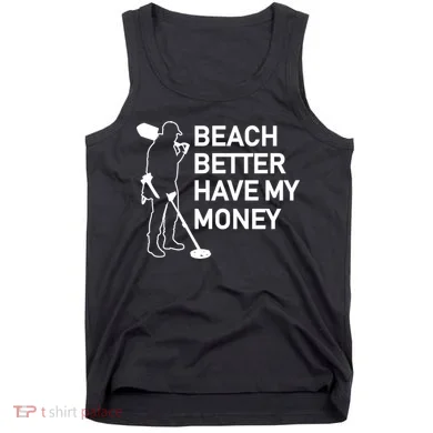 Beach Better Have My Money Tank Top