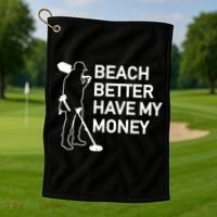 Beach Better Have My Money Golf Towel thumb 1