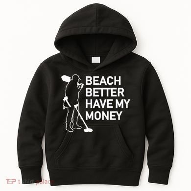 Beach Better Have My Money Kids Hoodie