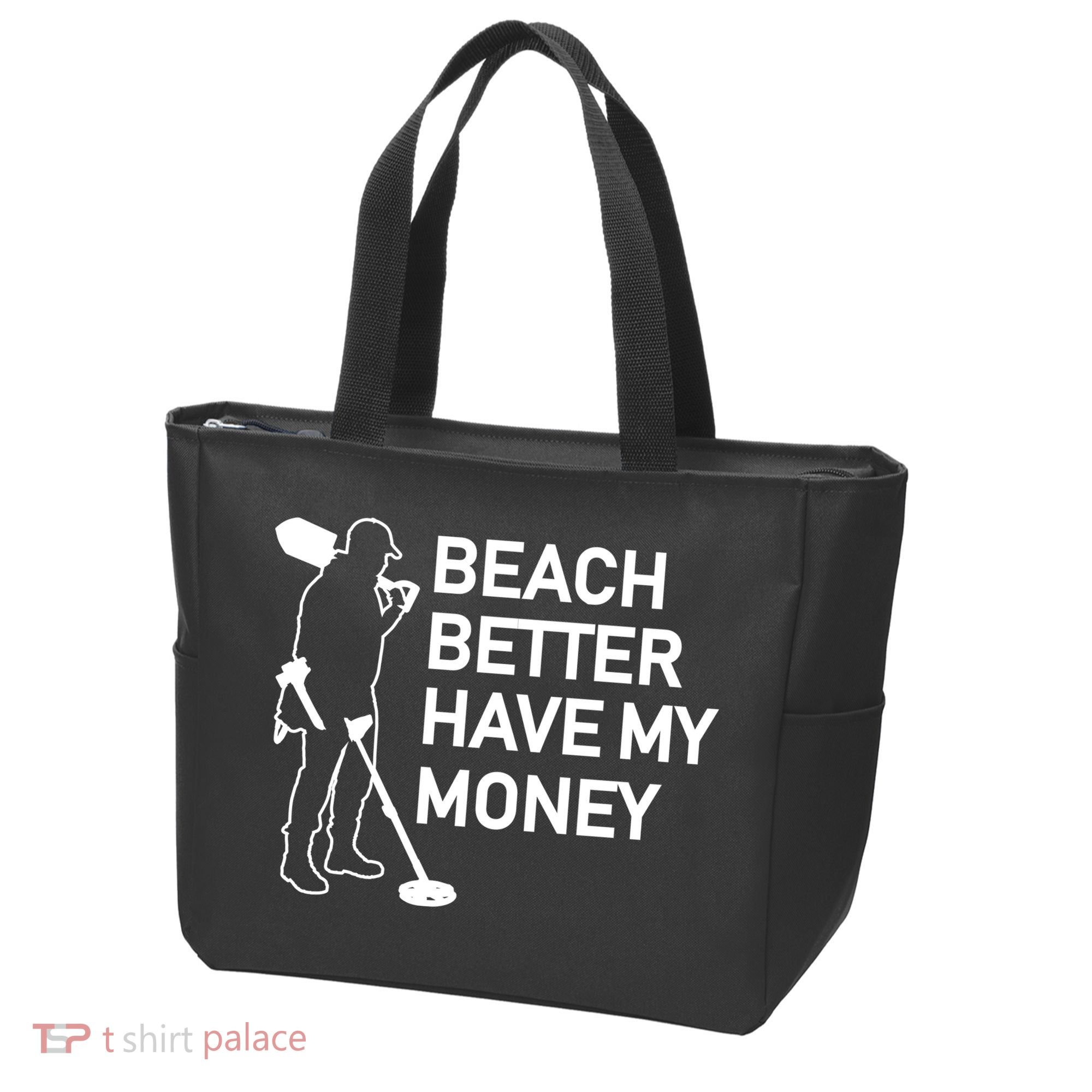 Beach Better Have My Money Tote Bag