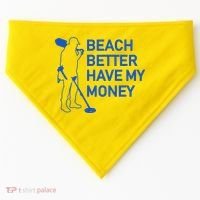 Beach Better Have My Money USA-Made Doggie Bandana thumb 0