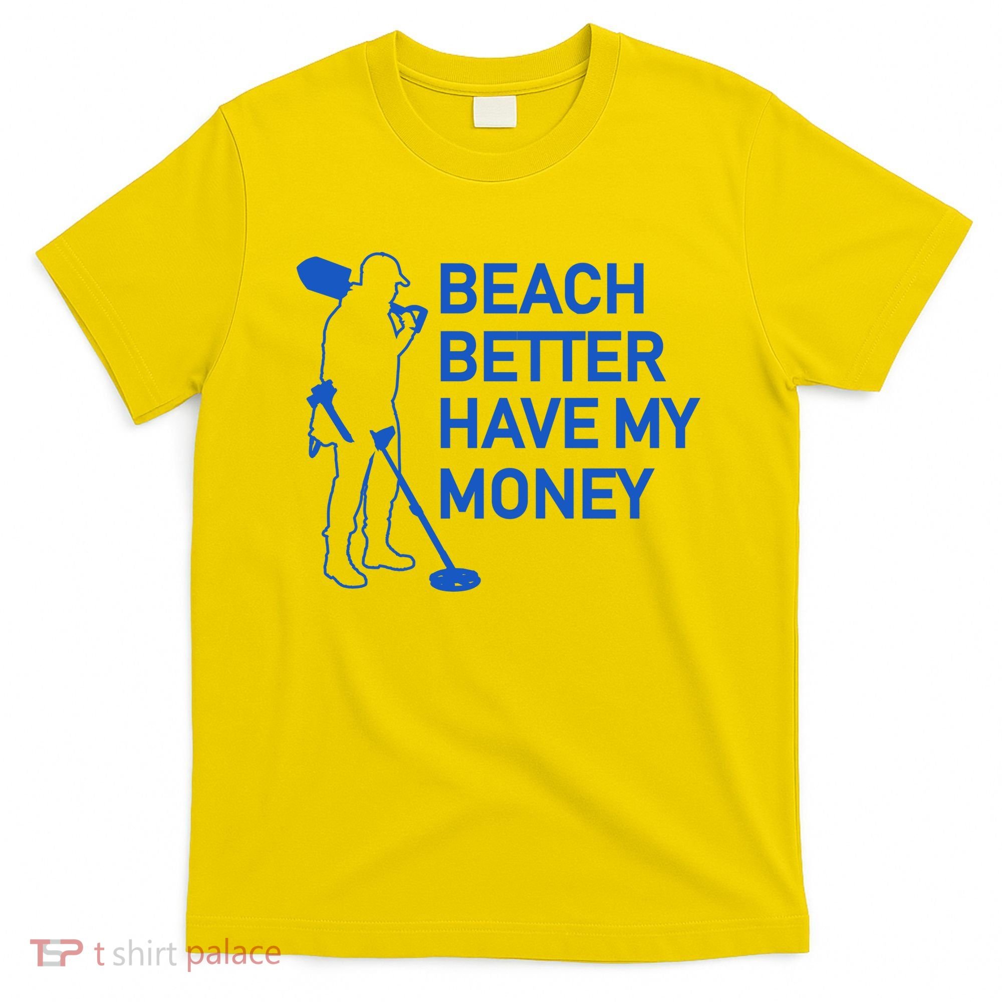 Beach Better Have My Money T-Shirt