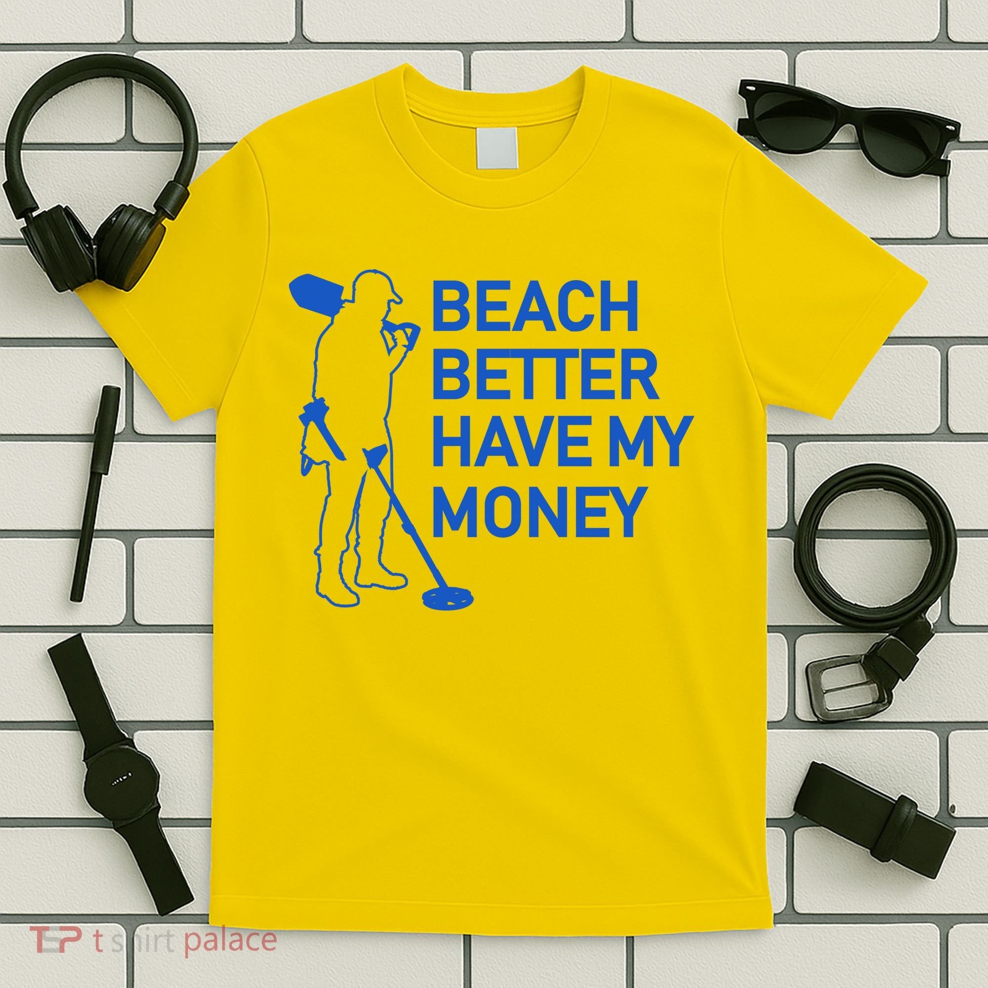 Beach Better Have My Money T-Shirt