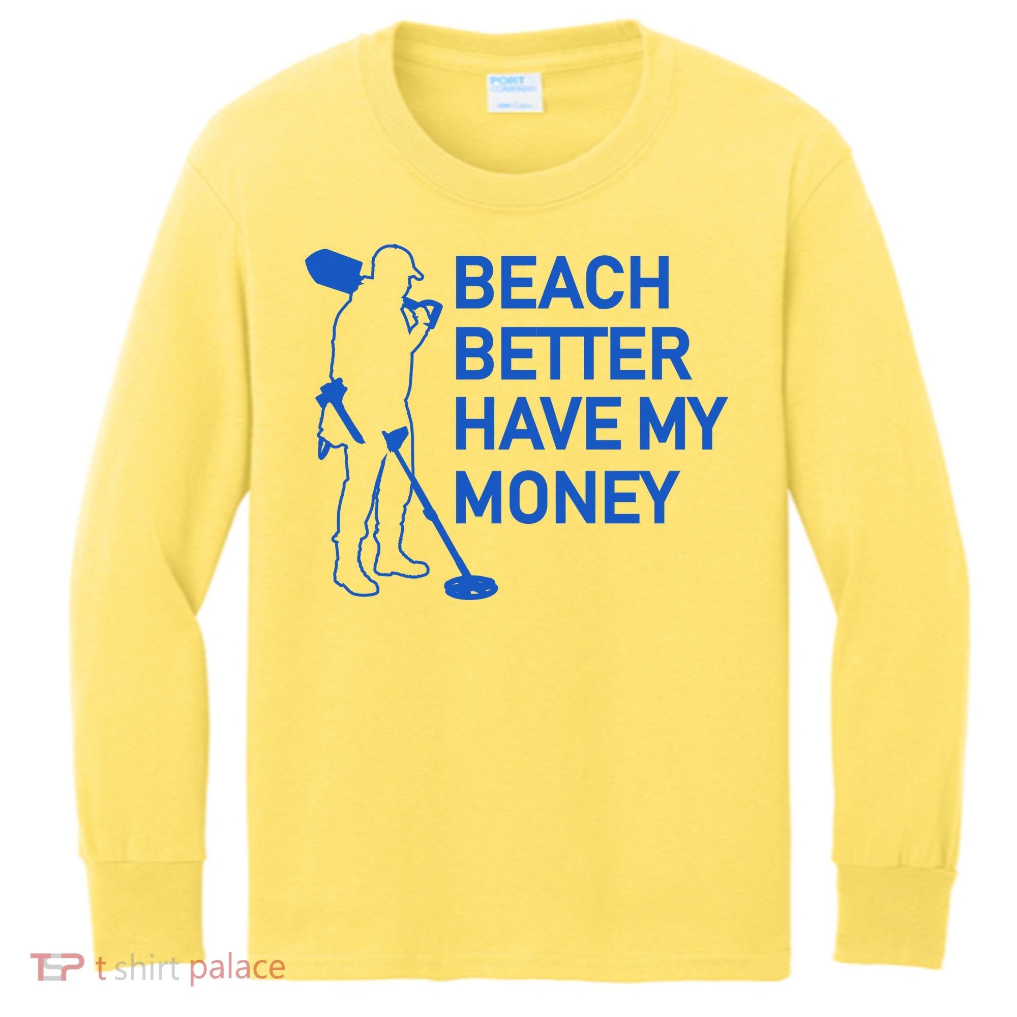 Beach Better Have My Money Kids Long Sleeve Shirt