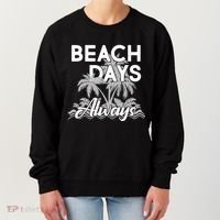 Beach Days Always Women's Sweatshirt thumb 0