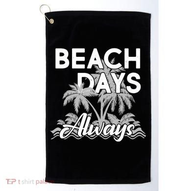 Beach Days Always Golf Towel