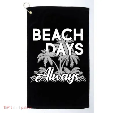 Beach Days Always Golf Towel