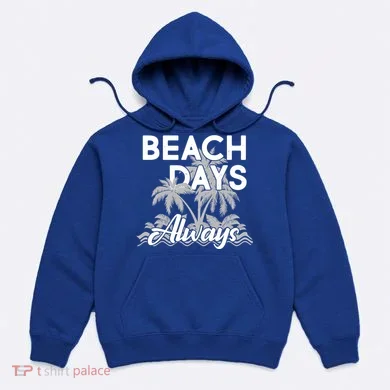 Beach Days Always Hoodie