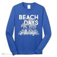Beach Days Always Long Sleeve Shirt thumb 0