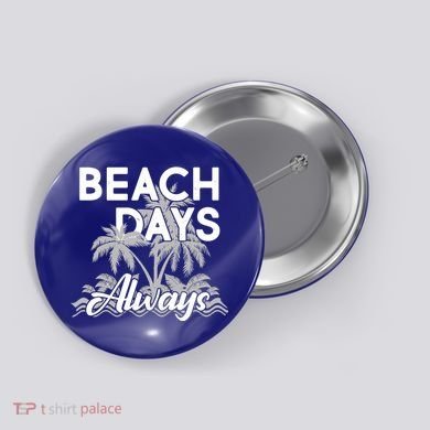 Beach Days Always Button