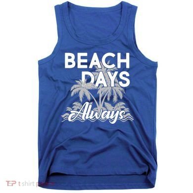 Beach Days Always Tank Top