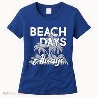 Beach Days Always Women's T-Shirt thumb 0