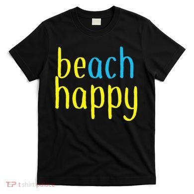 Beach Happy (Be Happy) T-Shirt