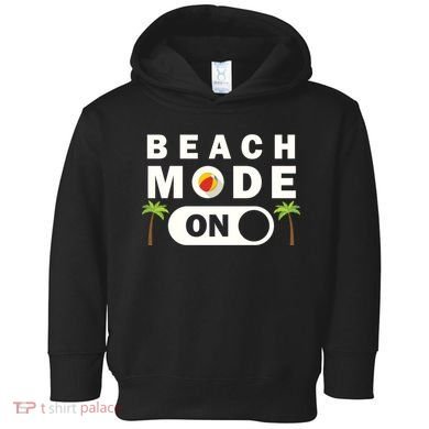 Beach Mode On Toddler Hoodie