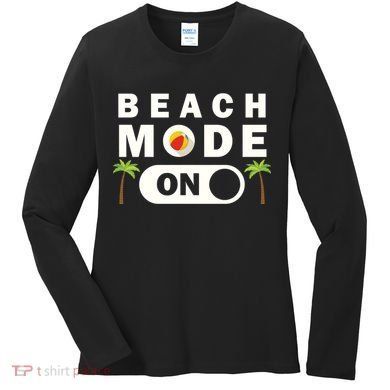 Beach Mode On Women's Long Sleeve Shirt