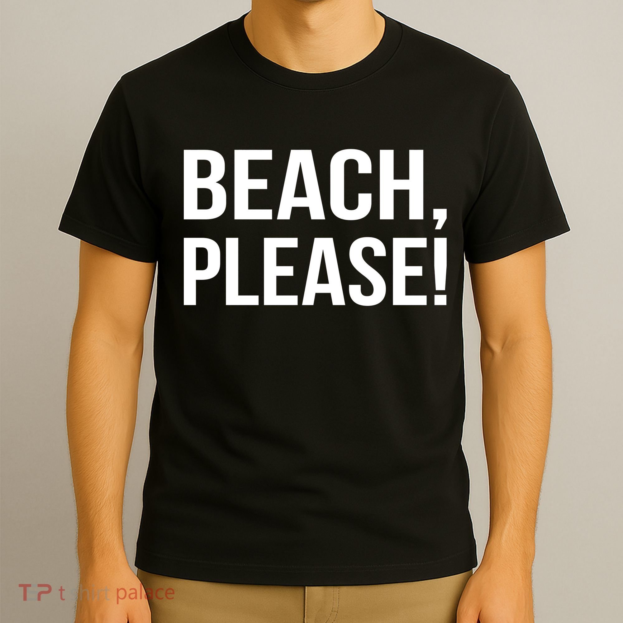 Beach Please! T-Shirt