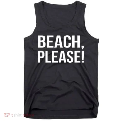 Beach Please! Tank Top