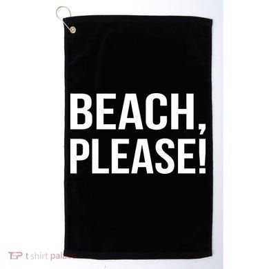 Beach Please! Golf Towel