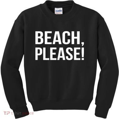 Beach Please! Kids Sweatshirt