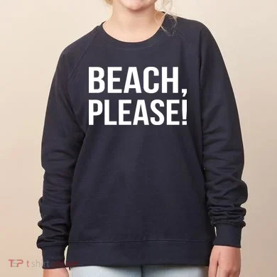 Beach Please Women's Sweatshirt