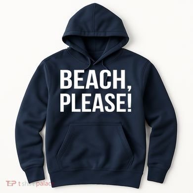 Beach Please Hoodie