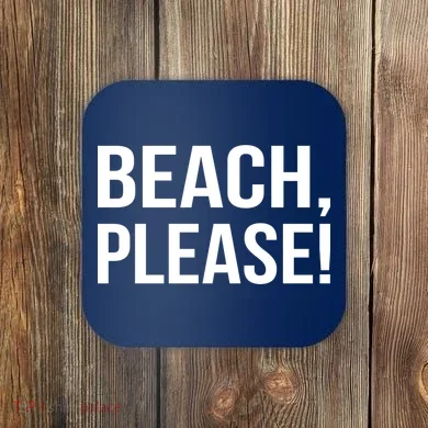 Beach Please Coaster