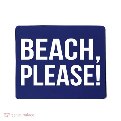 Beach Please Mousepad