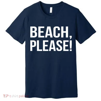 Beach Please Premium T-Shirt