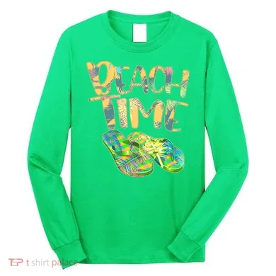 Beach Time Flip Flops Summer Fun Long Sleeve Shirt