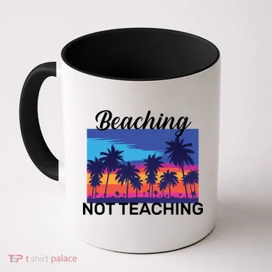 Beaching Not Teaching Coffee Mug