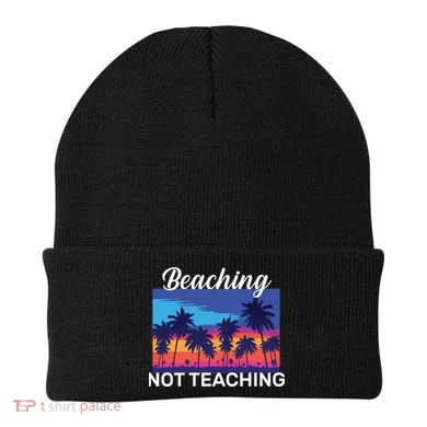 Beaching Not Teaching Beanie