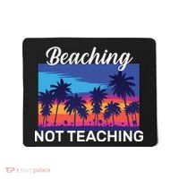 Beaching Not Teaching Mousepad thumb 0