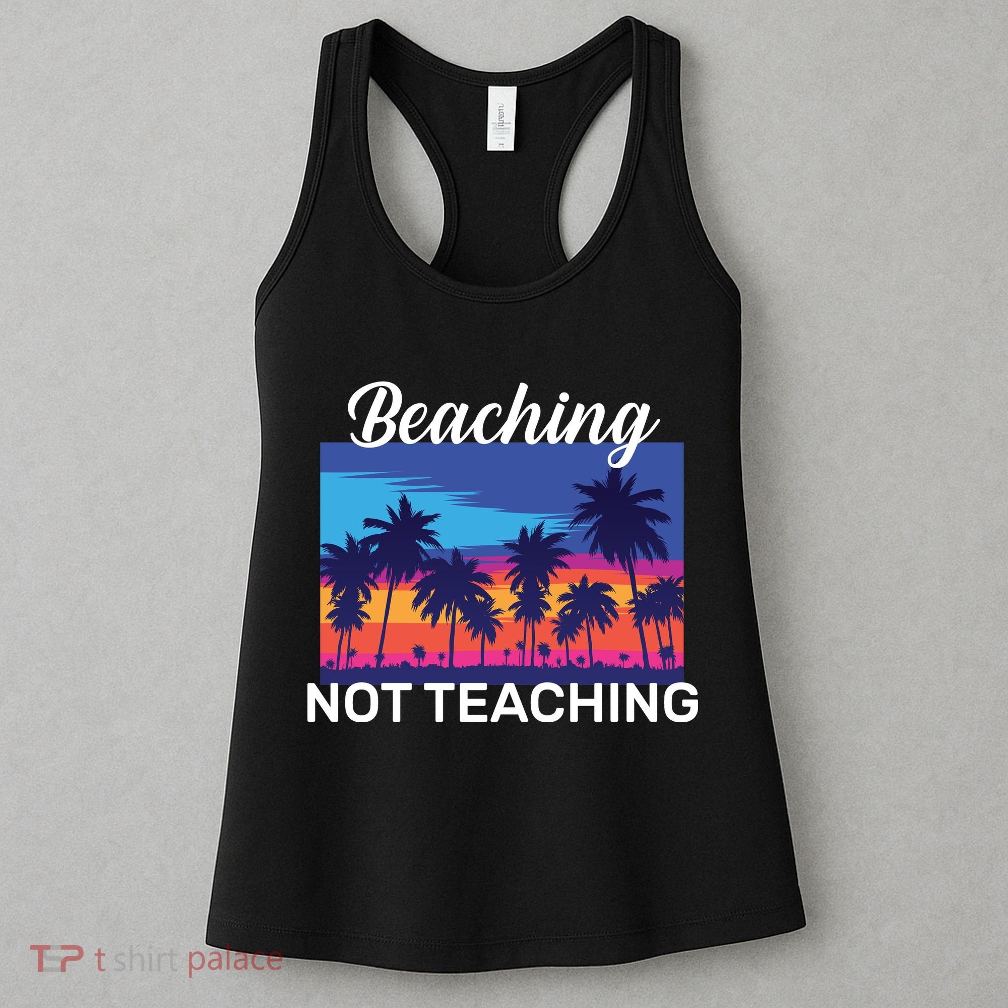 Beaching Not Teaching Women's Tank Top
