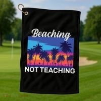 Beaching Not Teaching Golf Towel thumb 1