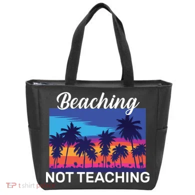 Beaching Not Teaching Tote Bag