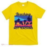 Beaching Not Teaching T-Shirt thumb 0